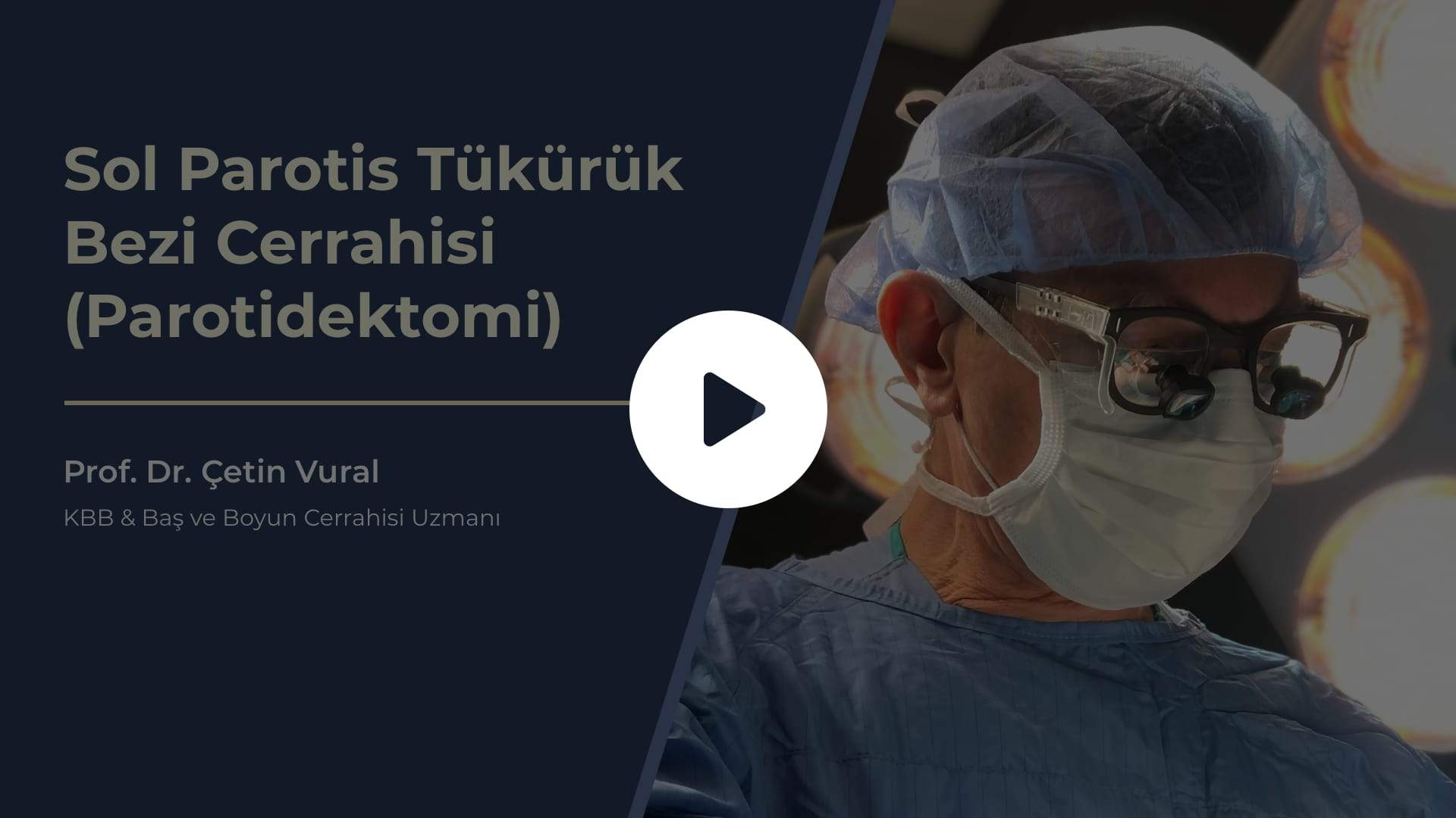 Parotidektomi ameliyatı izle - Prof. Dr. Çetin Vural